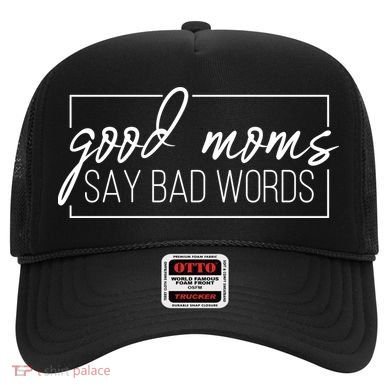 Good Moms Say Bad Words Funny Hat