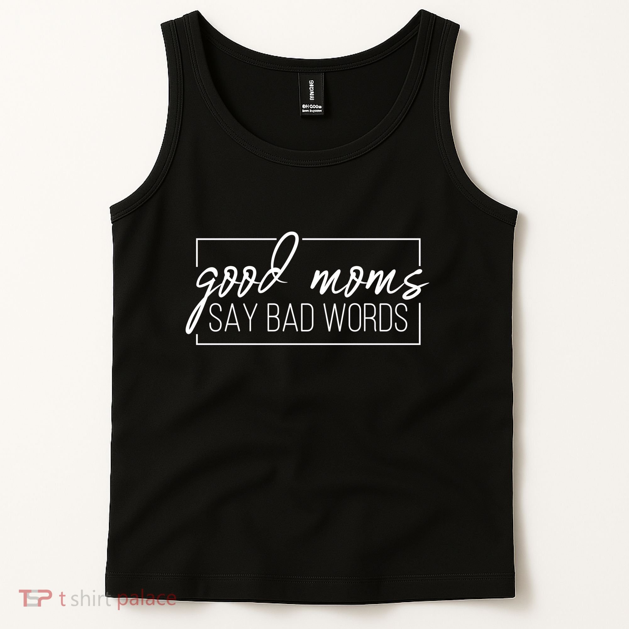 Good Moms Say Bad Words Funny Tank Top