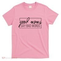 Good Moms Say Bad Words Funny T-Shirt thumb 0