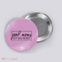 Good Moms Say Bad Words Funny Button thumb 0