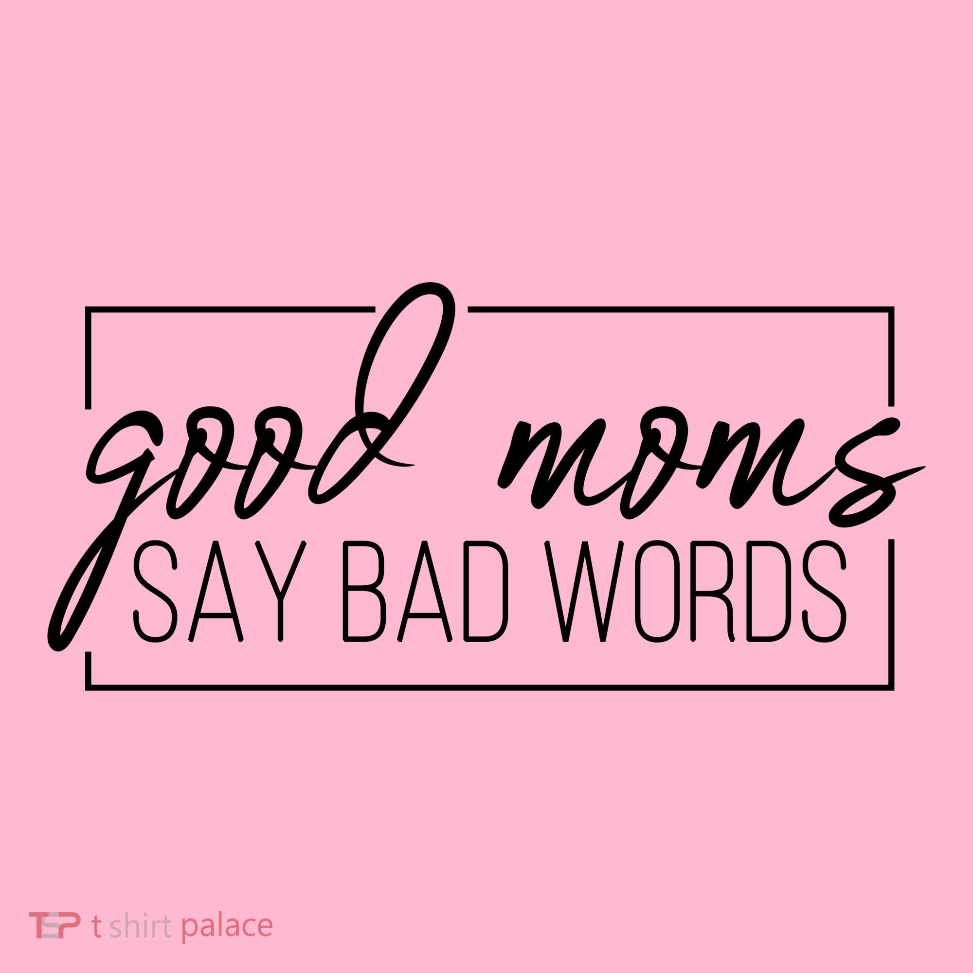 Good Moms Say Bad Words Funny Coaster