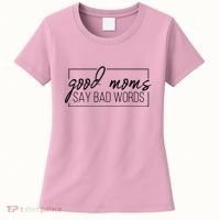 Good Moms Say Bad Words Funny Women's T-Shirt thumb 0