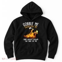 Gobble Me Swallow Me Drip Gravy Down The Side Of Me Hoodie thumb 0