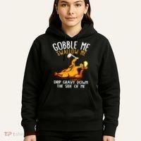 Gobble Me Swallow Me Drip Gravy Down The Side Of Me Hoodie thumb 5