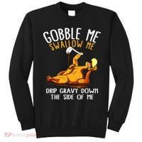 Gobble Me Swallow Me Drip Gravy Down The Side Of Me Sweatshirt thumb 0