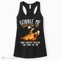 Gobble Me Swallow Me Drip Gravy Down The Side Of Me Women's Tank Top thumb 0