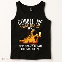 Gobble Me Swallow Me Drip Gravy Down The Side Of Me Tank Top thumb 2