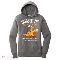 Gobble Me Swallow Me Drip Gravy Down The Side Of Me Women's Hoodie thumb 0