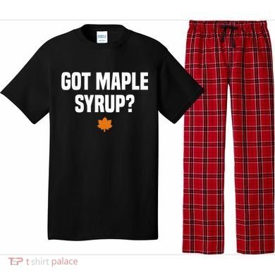 Got Maple Syrup Maple Tree Tapping Maple Syrup Pajama Set