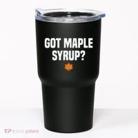 Got Maple Syrup Maple Tree Tapping Maple Syrup Tumbler thumb 0