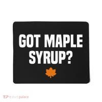 Got Maple Syrup Maple Tree Tapping Maple Syrup Mousepad thumb 0