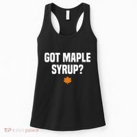 Got Maple Syrup Maple Tree Tapping Maple Syrup Women's Tank Top thumb 0