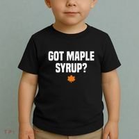 Got Maple Syrup Maple Tree Tapping Maple Syrup Toddler T-Shirt thumb 2