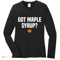Got Maple Syrup Maple Tree Tapping Maple Syrup Women's Long Sleeve Shirt thumb 0