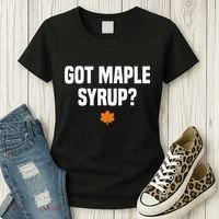Got Maple Syrup Maple Tree Tapping Maple Syrup Women's T-Shirt thumb 3