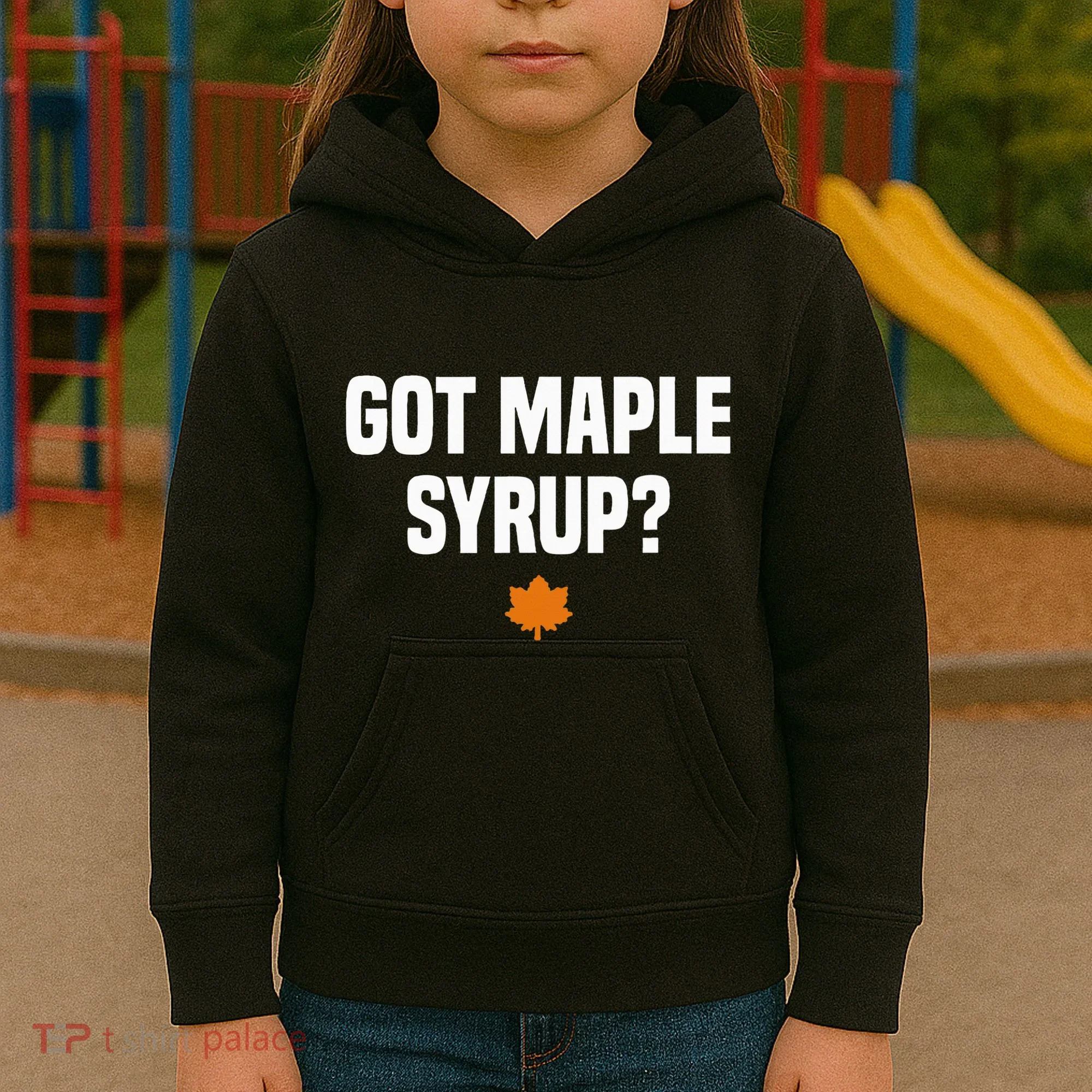 Got Maple Syrup Maple Tree Tapping Maple Syrup Kids Hoodie