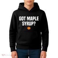 Got Maple Syrup Maple Tree Tapping Maple Syrup Kids Hoodie thumb 4