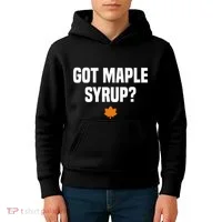 Got Maple Syrup Maple Tree Tapping Maple Syrup Kids Hoodie thumb 4