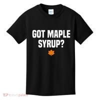 Got Maple Syrup Maple Tree Tapping Maple Syrup Kids T-Shirt thumb 0