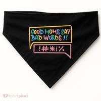 Good Moms Say Bad Words Cursing USA-Made Doggie Bandana thumb 0