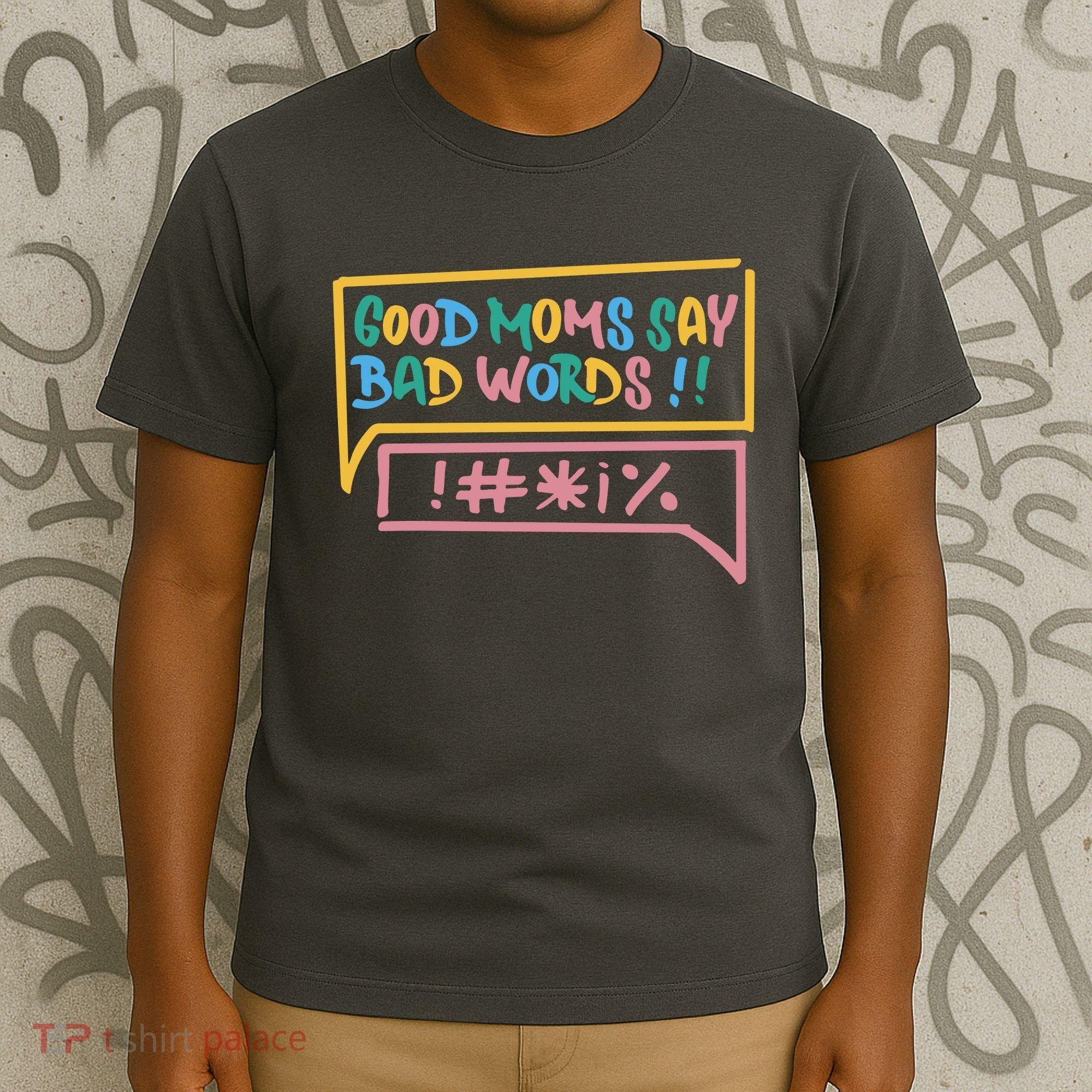 Good Moms Say Bad Words Cursing T-Shirt