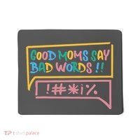 Good Moms Say Bad Words Cursing Mousepad thumb 0