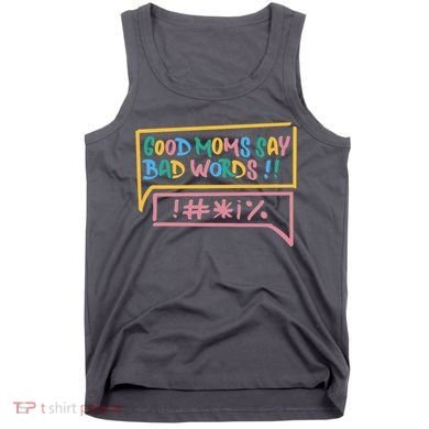Good Moms Say Bad Words Cursing Tank Top