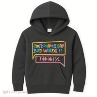 Good Moms Say Bad Words Cursing Kids Hoodie thumb 0