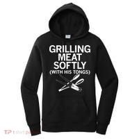 Grilling Meat Softly With His Tongs Funny Grilling Bbq Meaningful Gift Women's Hoodie thumb 0