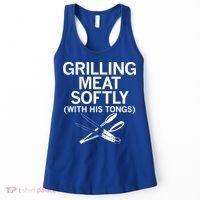 Grilling Meat Softly With His Tongs Funny Grilling Bbq Meaningful Gift Women's Tank Top thumb 0