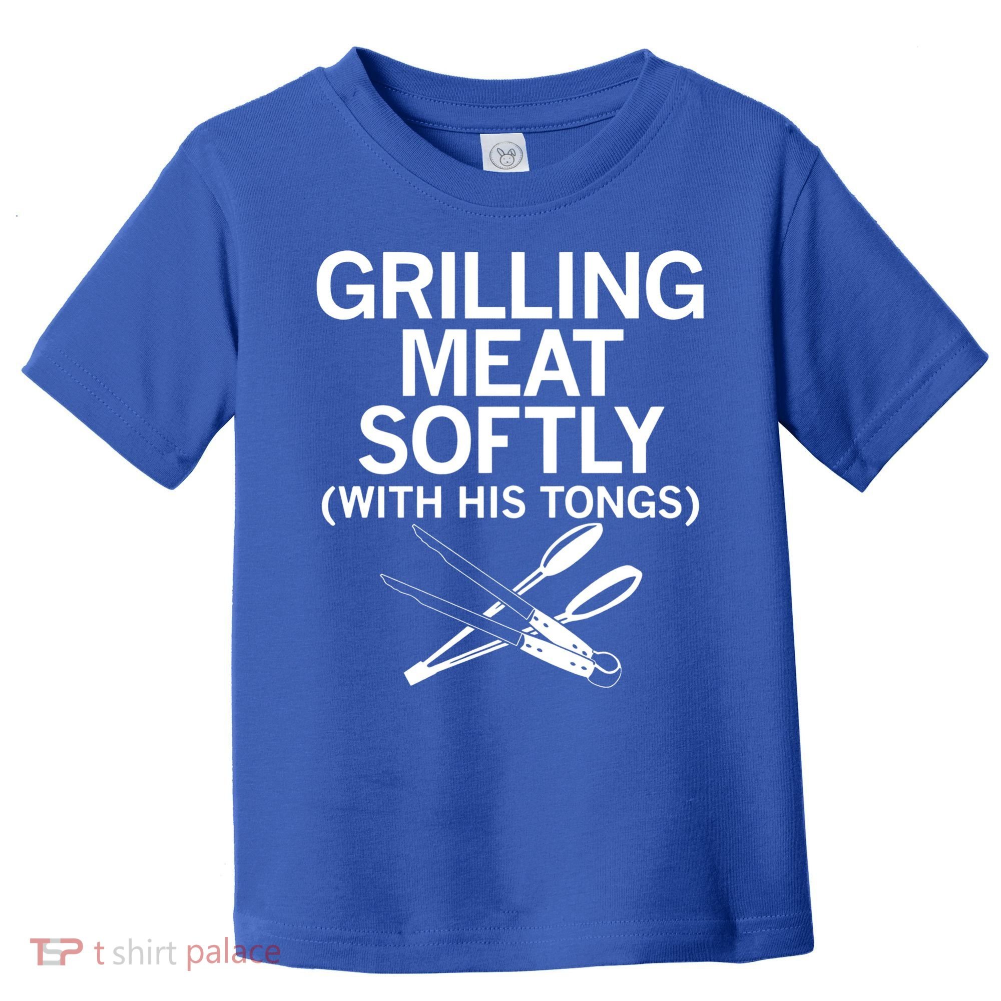 Grilling Meat Softly With His Tongs Funny Grilling Bbq Meaningful Gift Toddler T-Shirt