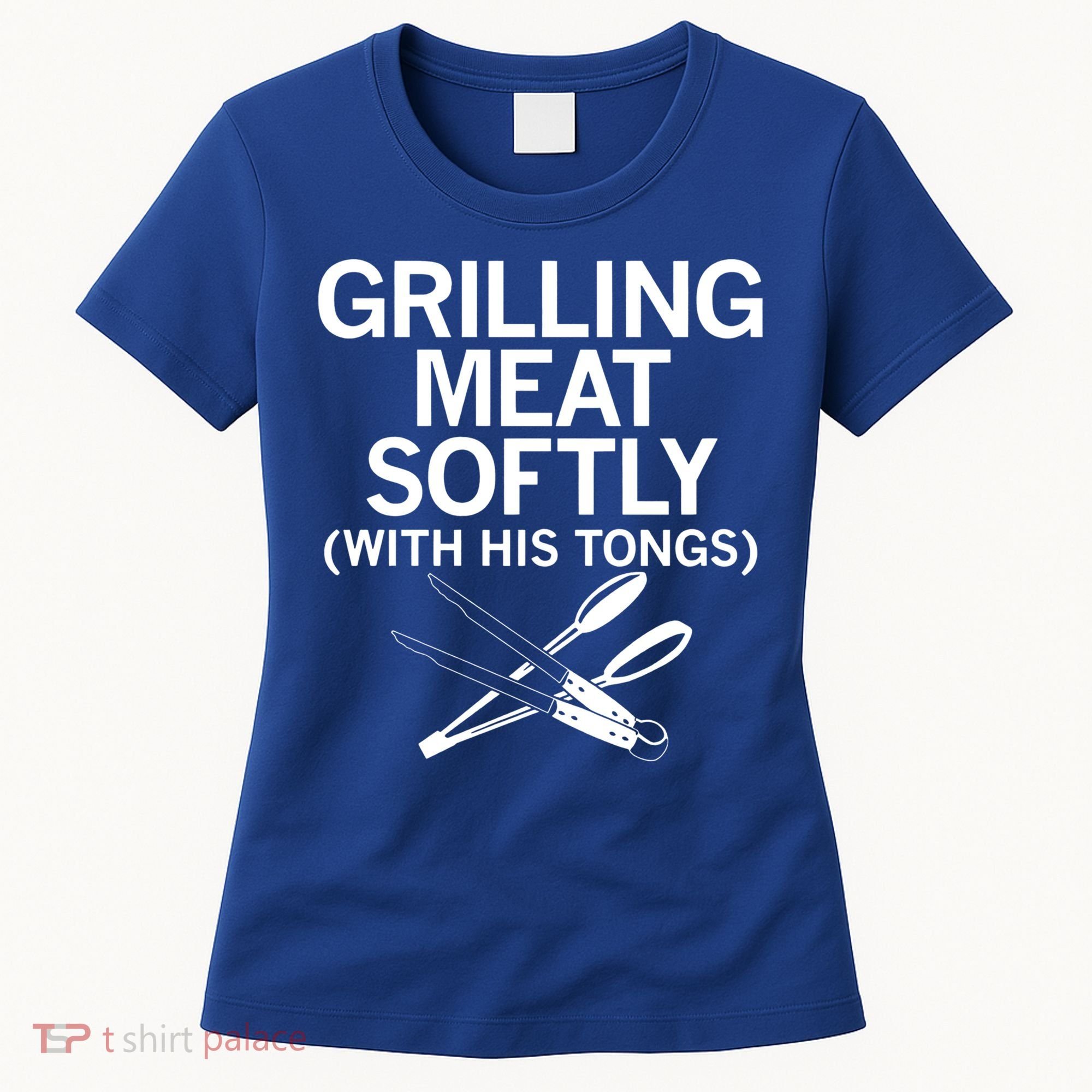 Grilling Meat Softly With His Tongs Funny Grilling Bbq Meaningful Gift Women's T-Shirt