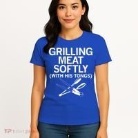 Grilling Meat Softly With His Tongs Funny Grilling Bbq Meaningful Gift Women's T-Shirt thumb 4