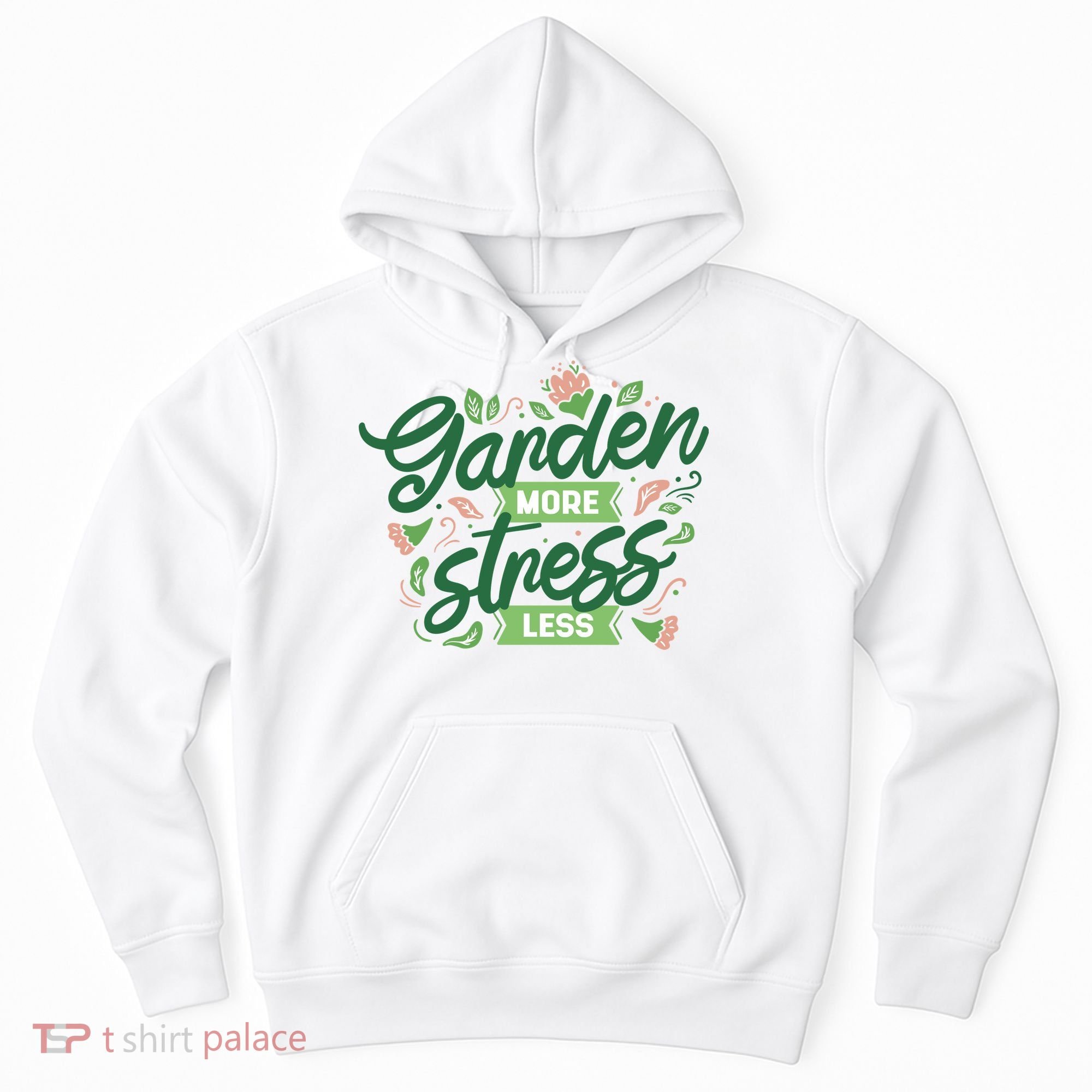 Garden More Stress Less Hoodie