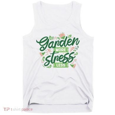 Garden More Stress Less Tank Top