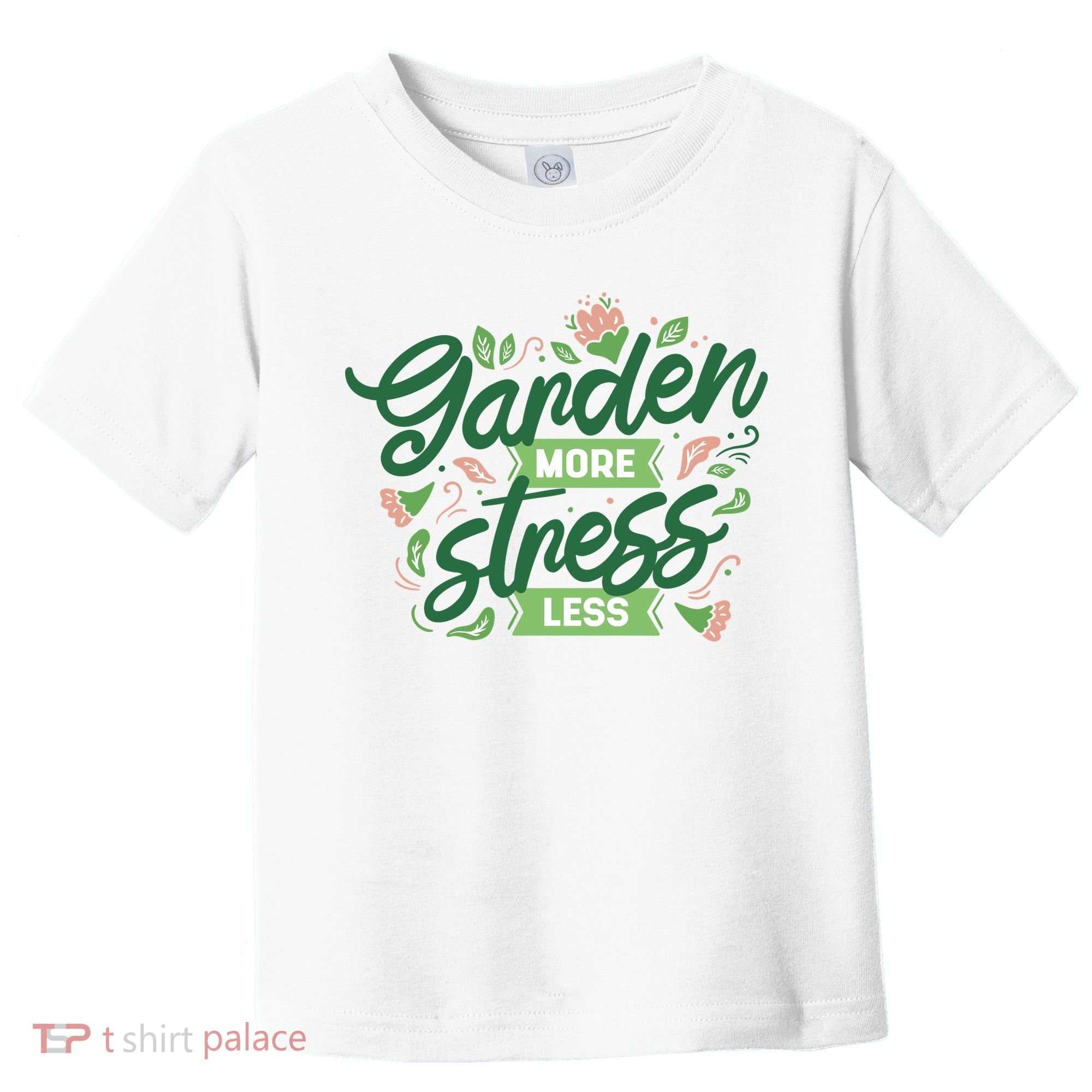 Garden More Stress Less Toddler T-Shirt