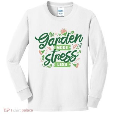 Garden More Stress Less Kids Long Sleeve Shirt