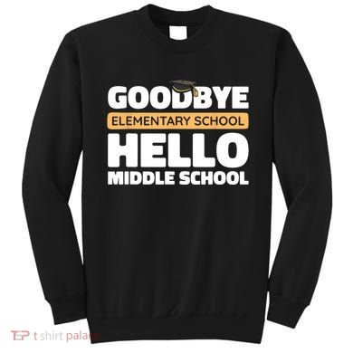 Goodbye Middle School Hello High School 8th Grade Graduation Sweatshirt