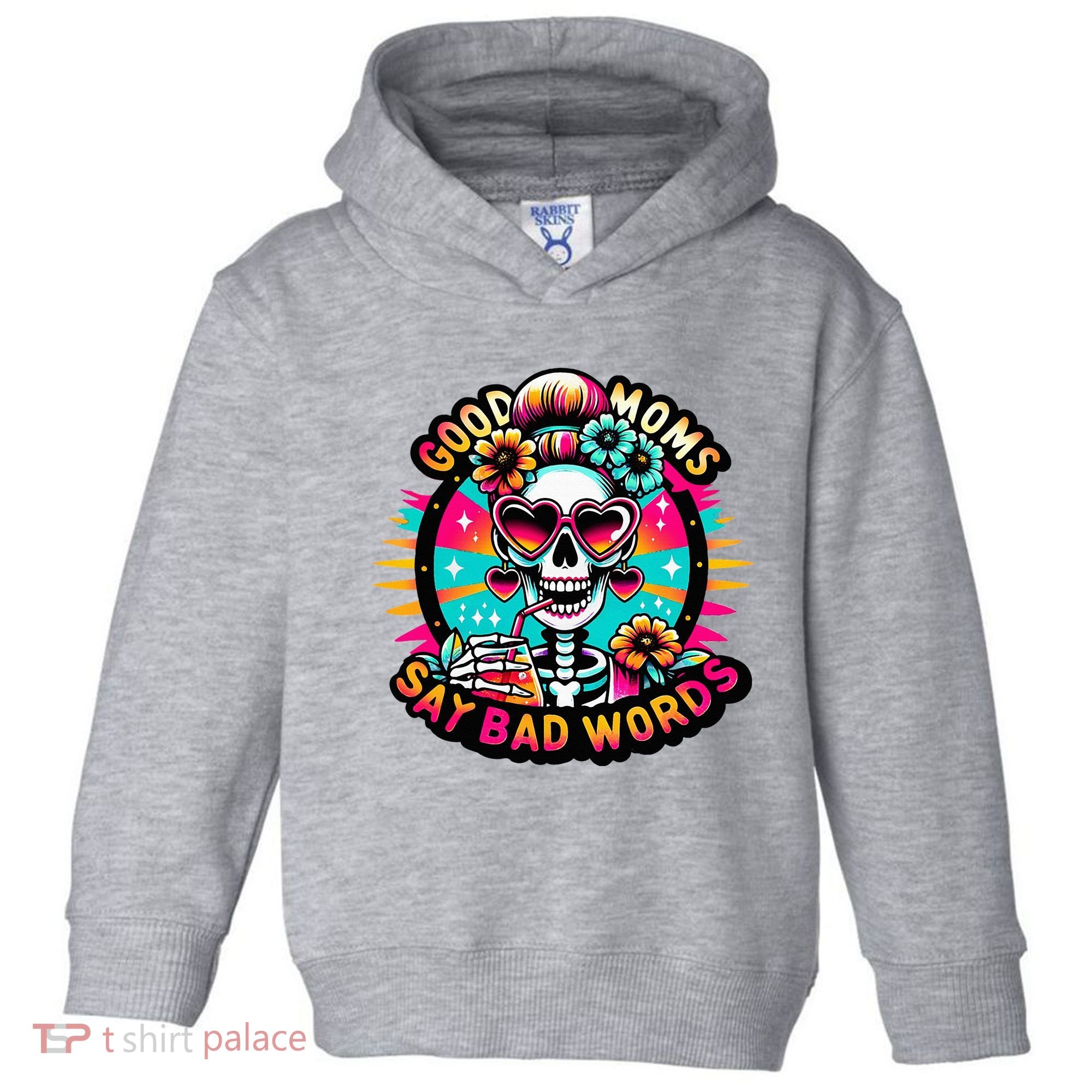 Good Moms Say Bad Words Cool Toddler Hoodie