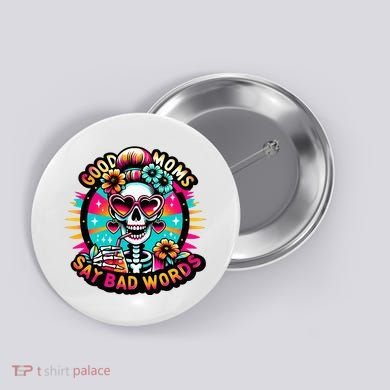 Good Moms Say Bad Words Cool Button