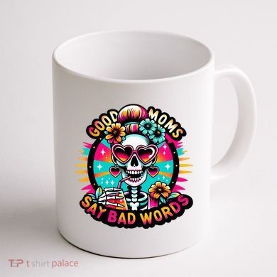 Good Moms Say Bad Words Cool Coffee Mug back
