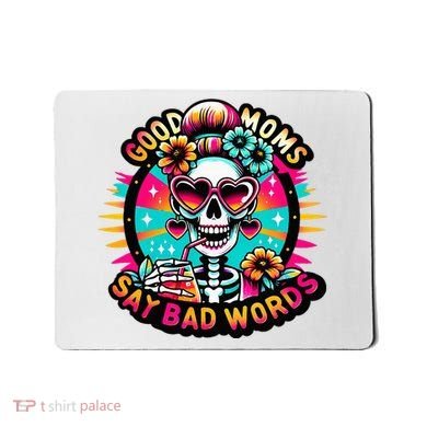Good Moms Say Bad Words Cool Mousepad