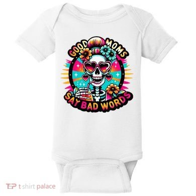 Good Moms Say Bad Words Cool Baby Bodysuit