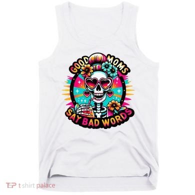 Good Moms Say Bad Words Cool Tank Top