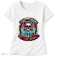 Good Moms Say Bad Words Cool Women's T-Shirt thumb 0