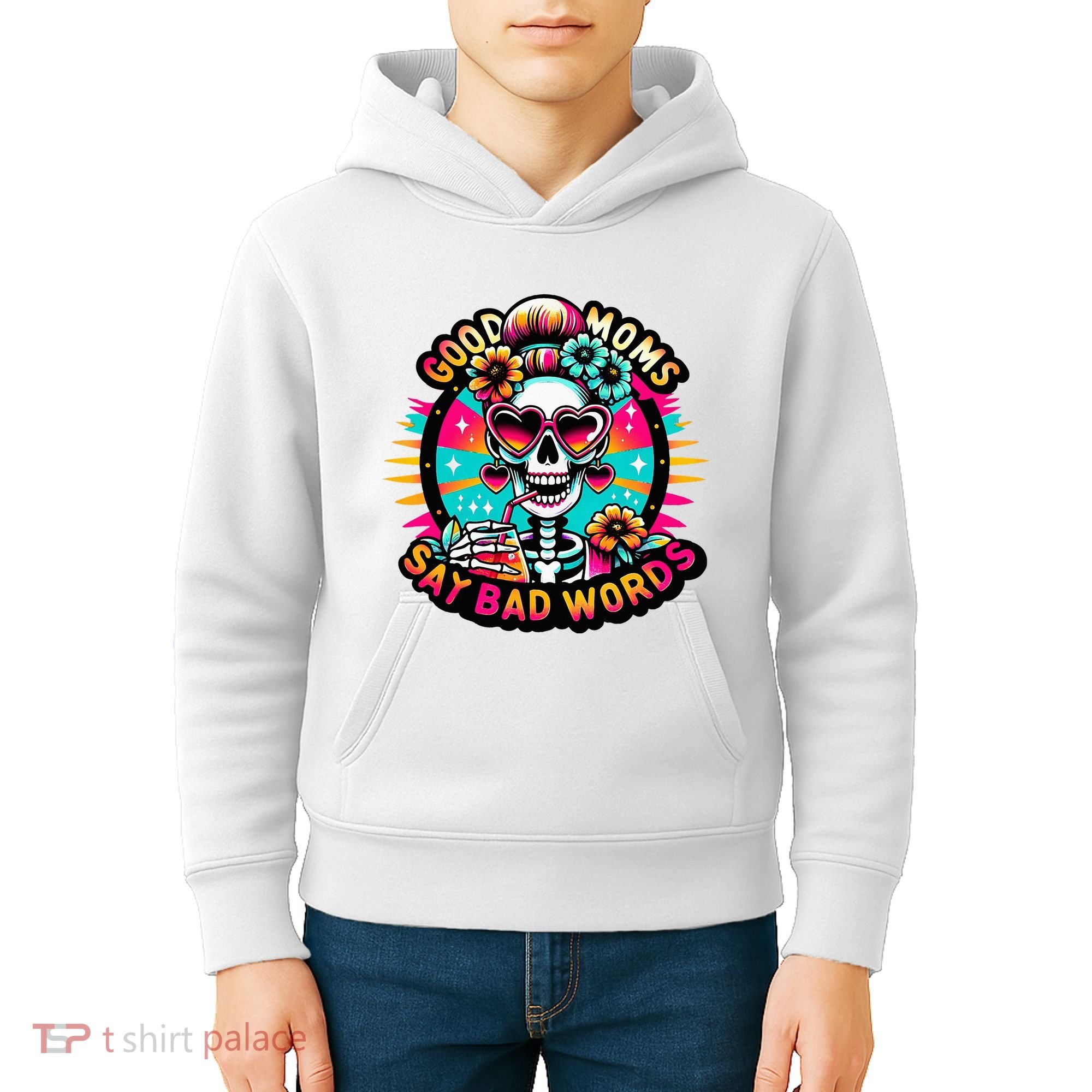 Good Moms Say Bad Words Cool Kids Hoodie