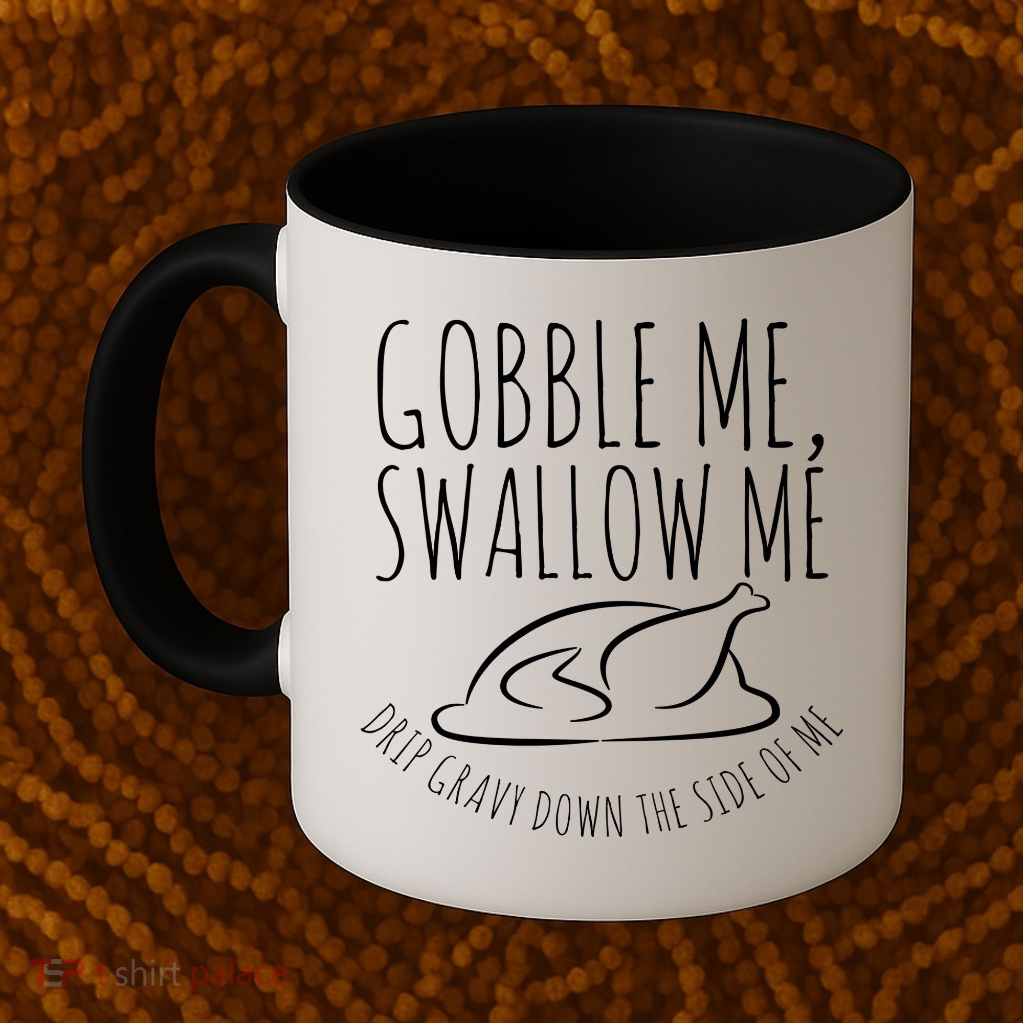 Gobble Me Swallow Me Funny Thanksgiving Coffee Mug