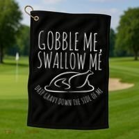 Gobble Me Swallow Me Funny Thanksgiving Golf Towel thumb 1