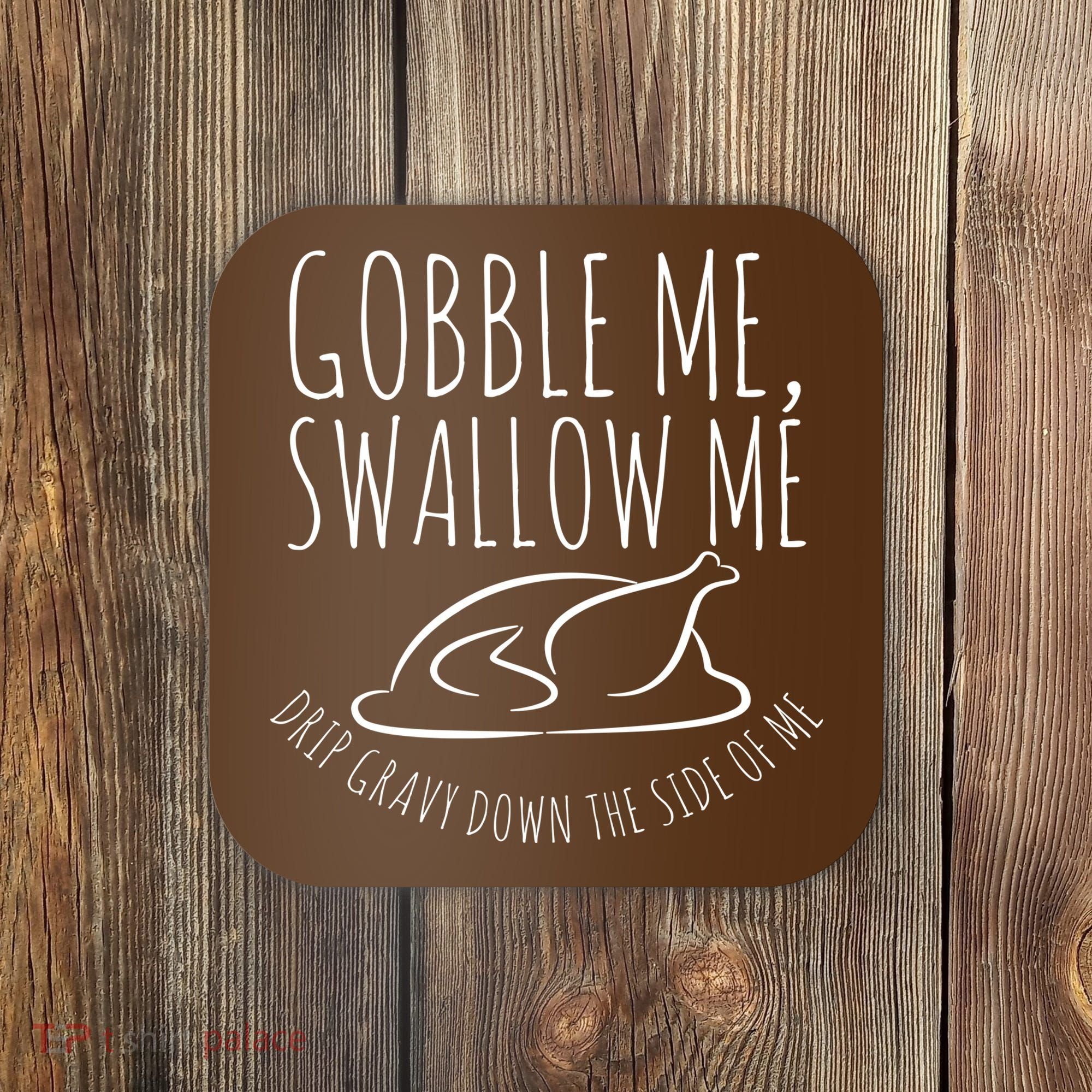 Gobble Me Swallow Me Funny Thanksgiving Coaster