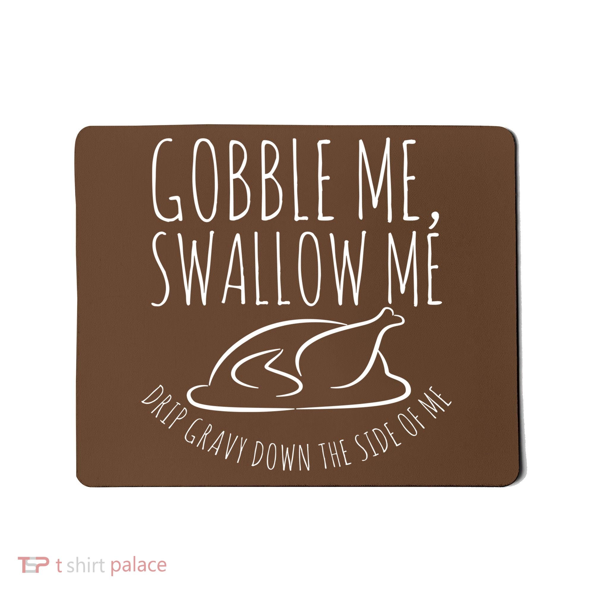 Gobble Me Swallow Me Funny Thanksgiving Mousepad